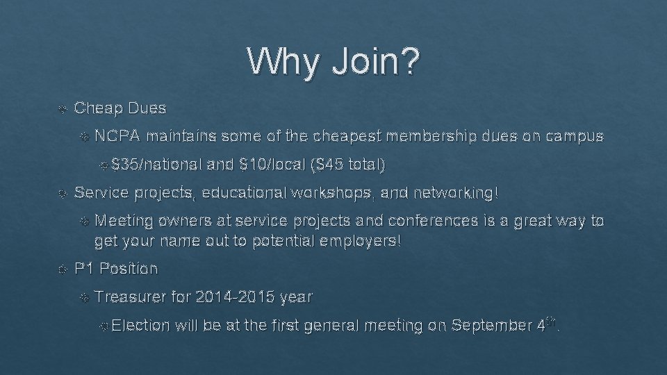 Why Join? Cheap Dues NCPA maintains some of the cheapest membership dues on campus