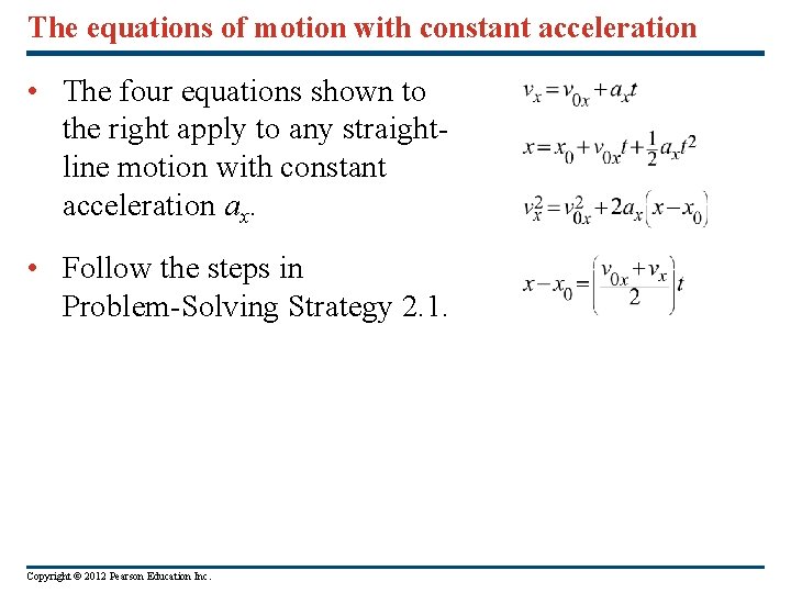 The equations of motion with constant acceleration • The four equations shown to the The equations of motion with constant acceleration • The four equations shown to the