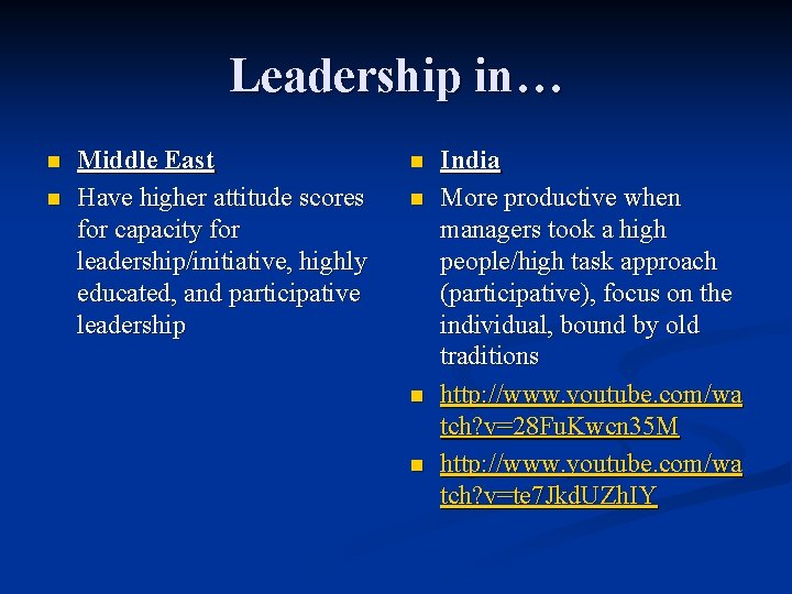 Leadership in… n n Middle East Have higher attitude scores for capacity for leadership/initiative,