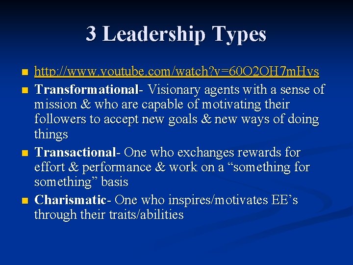 3 Leadership Types n n http: //www. youtube. com/watch? v=60 O 2 OH 7
