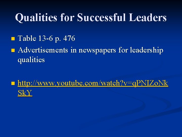 Qualities for Successful Leaders Table 13 -6 p. 476 n Advertisements in newspapers for