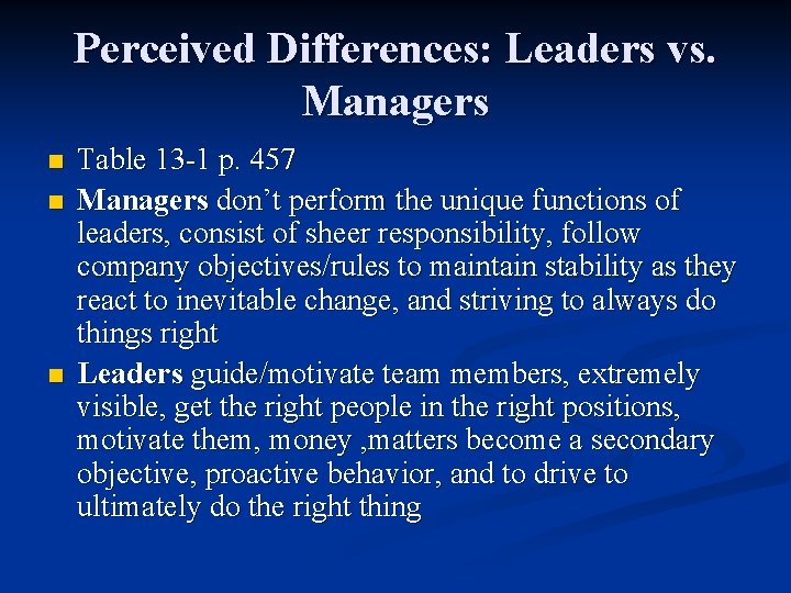 Perceived Differences: Leaders vs. Managers n n n Table 13 -1 p. 457 Managers