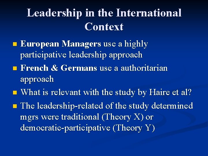 Leadership in the International Context European Managers use a highly participative leadership approach n