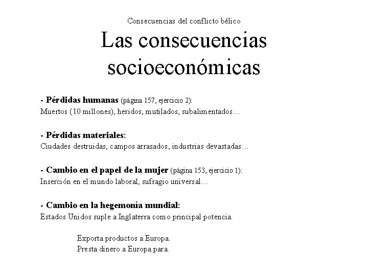 Consecuencias del conflicto bélico Las consecuencias socioeconómicas - Pérdidas humanas (página 157, ejercicio 2):