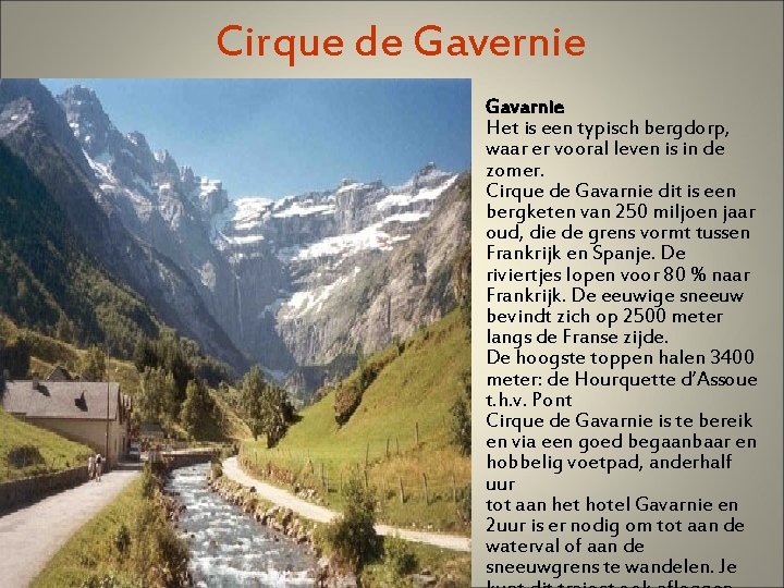 Cirque de Gavernie Gavarnie Het is een typisch bergdorp, waar er vooral leven is