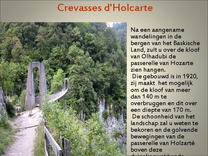 Crevasses d'Holcarte Na een aangename wandelingen in de bergen van het Baskische Land, zult