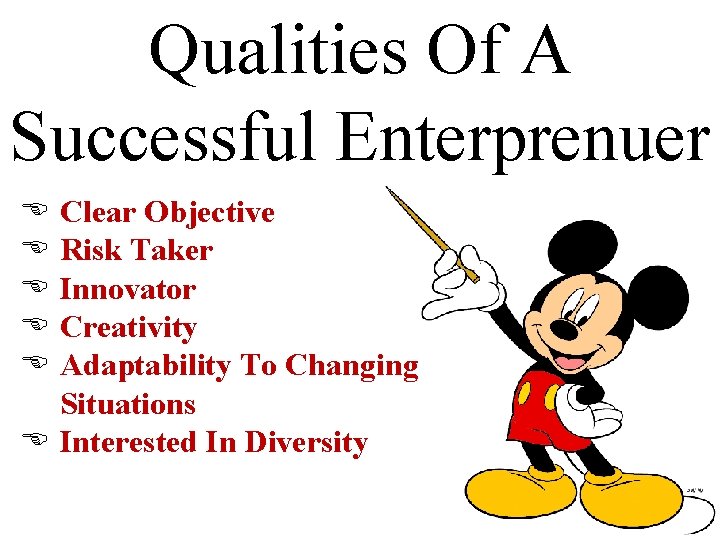 Qualities Of A Successful Enterprenuer Clear Objective Risk Taker Innovator Creativity Adaptability To Changing