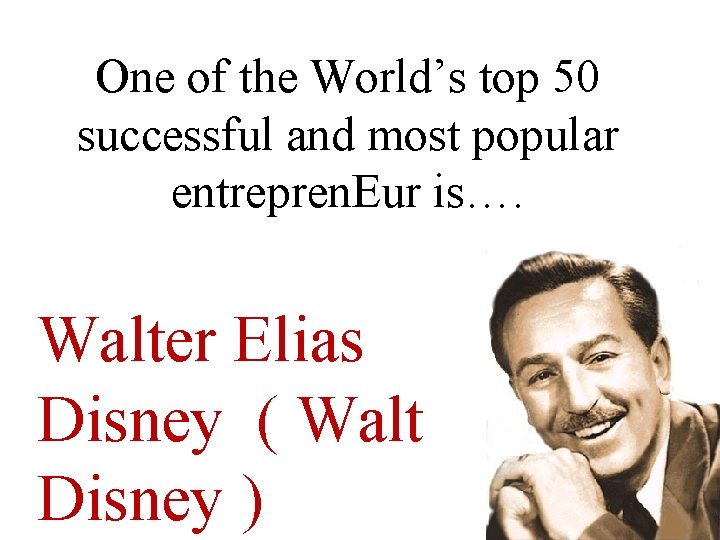 One of the World’s top 50 successful and most popular entrepren. Eur is…. Walter