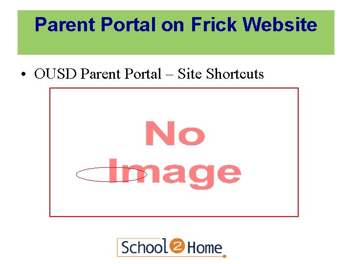 Parent Portal on Frick Website • OUSD Parent Portal – Site Shortcuts 