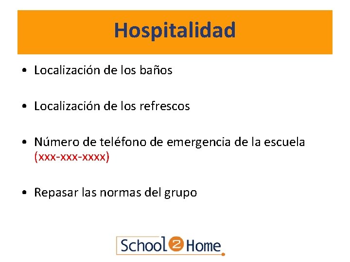 Hospitalidad • Localización de los baños • Localización de los refrescos • Número de