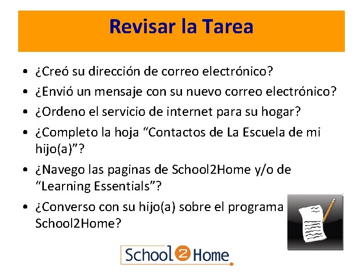 Revisar la Tarea • • ¿Creó su dirección de correo electrónico? ¿Envió un mensaje