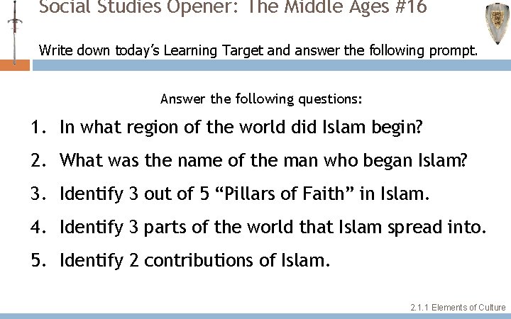 Social Studies Opener: The Middle Ages #16 Write down today’s Learning Target and answer Social Studies Opener: The Middle Ages #16 Write down today’s Learning Target and answer