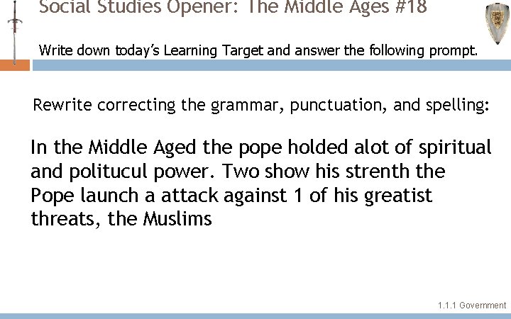 Social Studies Opener: The Middle Ages #18 Write down today’s Learning Target and answer Social Studies Opener: The Middle Ages #18 Write down today’s Learning Target and answer