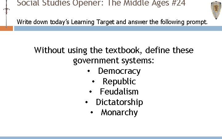 Social Studies Opener: The Middle Ages #24 Write down today’s Learning Target and answer Social Studies Opener: The Middle Ages #24 Write down today’s Learning Target and answer