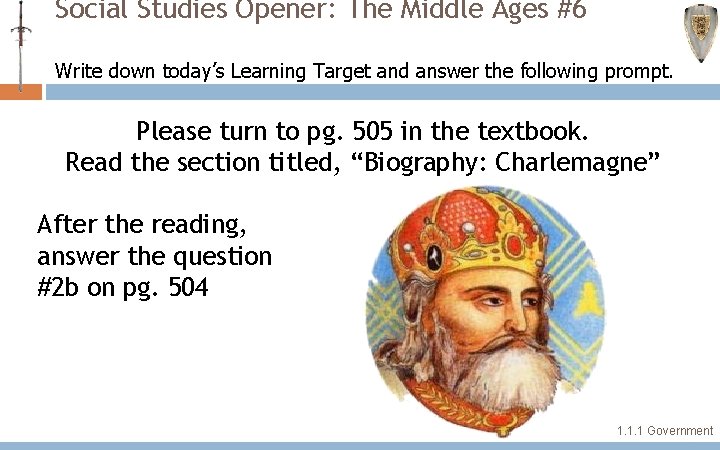 Social Studies Opener: The Middle Ages #6 Write down today’s Learning Target and answer Social Studies Opener: The Middle Ages #6 Write down today’s Learning Target and answer