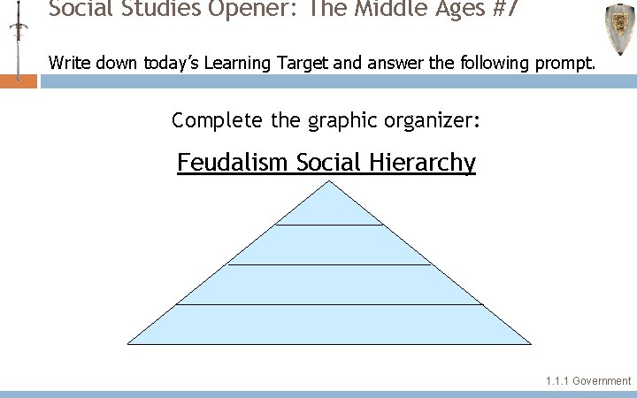 Social Studies Opener: The Middle Ages #7 Write down today’s Learning Target and answer Social Studies Opener: The Middle Ages #7 Write down today’s Learning Target and answer