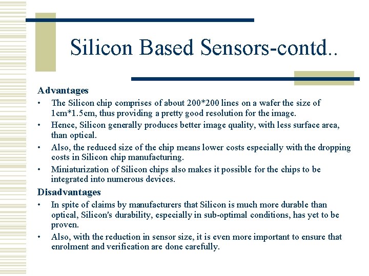 Silicon Based Sensors-contd. . Advantages • • The Silicon chip comprises of about 200*200