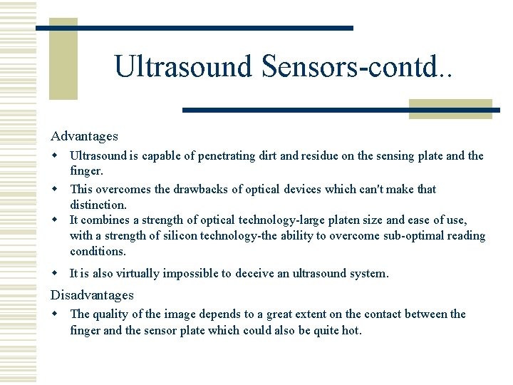 Ultrasound Sensors-contd. . Advantages w Ultrasound is capable of penetrating dirt and residue on
