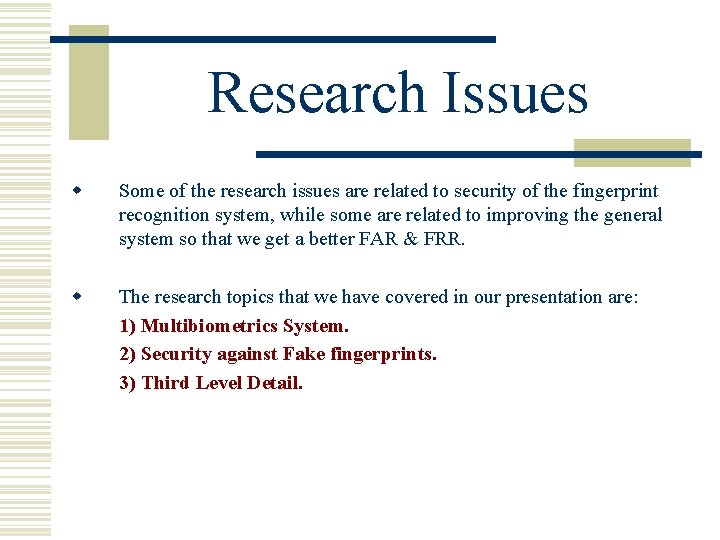 Research Issues w Some of the research issues are related to security of the