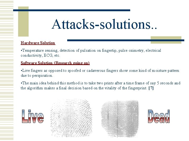 Attacks-solutions. . Hardware Solution • Temperature sensing, detection of pulsation on fingertip, pulse oximetry,