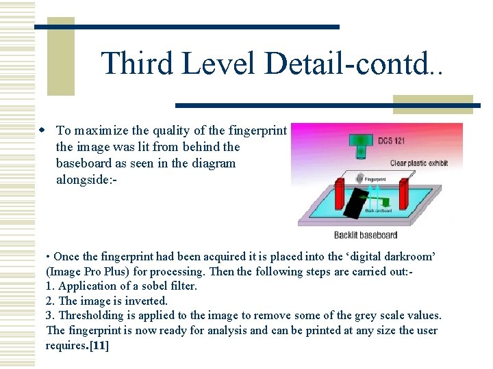 Third Level Detail-contd. . w To maximize the quality of the fingerprint the image