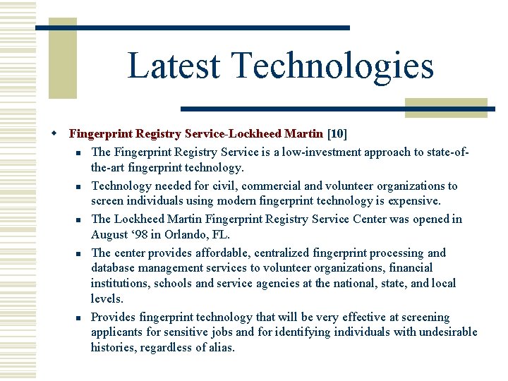 Latest Technologies w Fingerprint Registry Service-Lockheed Martin [10] n The Fingerprint Registry Service is