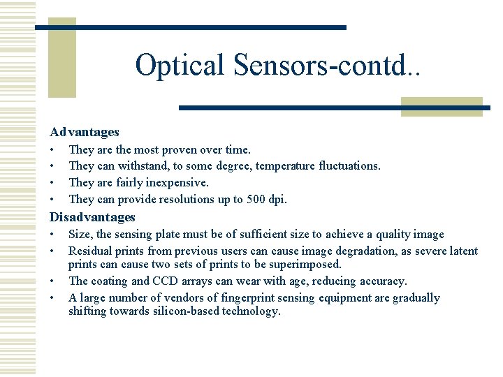 Optical Sensors-contd. . Advantages • • They are the most proven over time. They