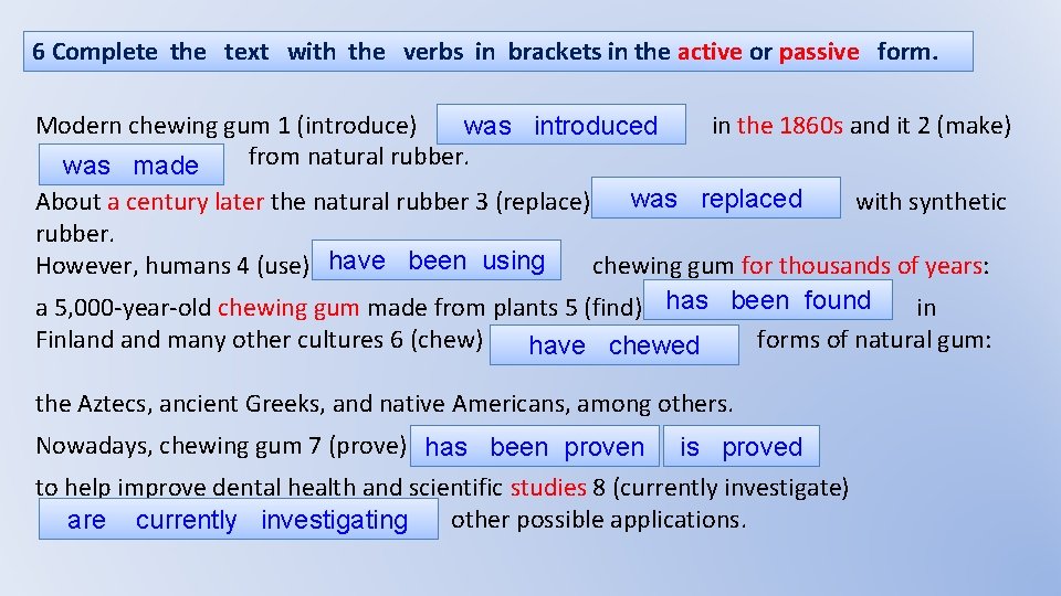 6 Complete the text with the verbs in brackets in the active or passive