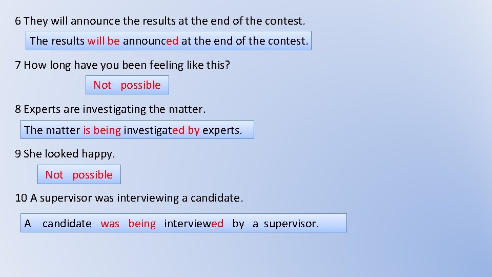 6 They will announce the results at the end of the contest. The results
