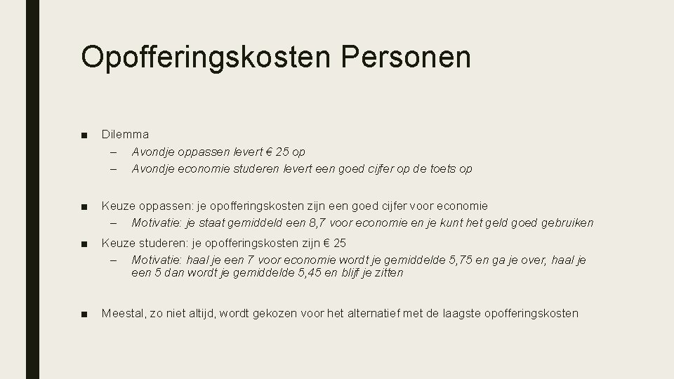 Opofferingskosten Personen ■ Dilemma – Avondje oppassen levert € 25 op – Avondje economie