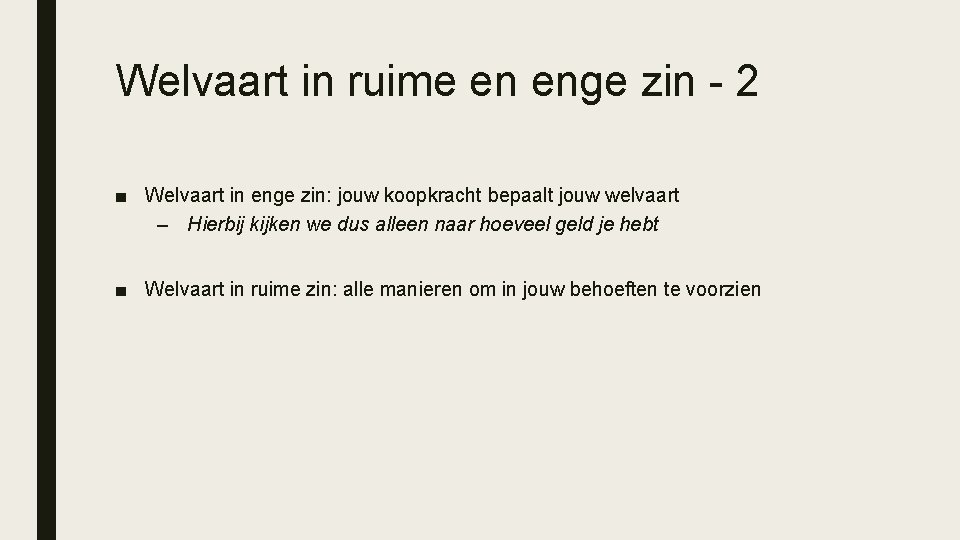 Welvaart in ruime en enge zin - 2 ■ Welvaart in enge zin: jouw