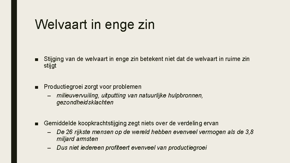 Welvaart in enge zin ■ Stijging van de welvaart in enge zin betekent niet