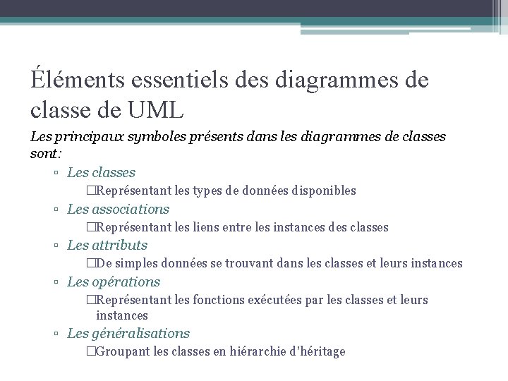 Éléments essentiels des diagrammes de classe de UML Les principaux symboles présents dans les
