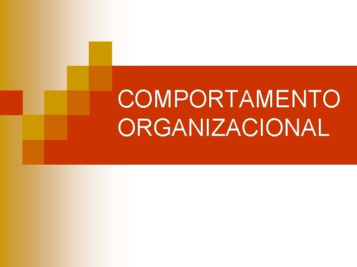 COMPORTAMENTO ORGANIZACIONAL 