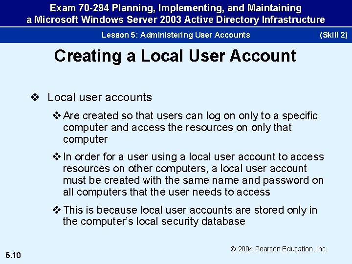 Exam 70 -294 Planning, Implementing, and Maintaining a Microsoft Windows Server 2003 Active Directory