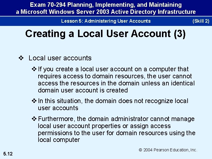 Exam 70 -294 Planning, Implementing, and Maintaining a Microsoft Windows Server 2003 Active Directory