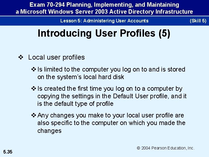 Exam 70 -294 Planning, Implementing, and Maintaining a Microsoft Windows Server 2003 Active Directory