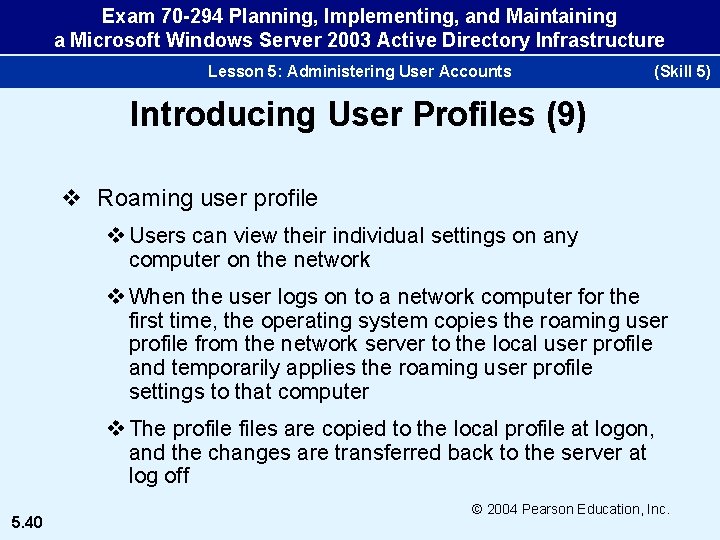 Exam 70 -294 Planning, Implementing, and Maintaining a Microsoft Windows Server 2003 Active Directory