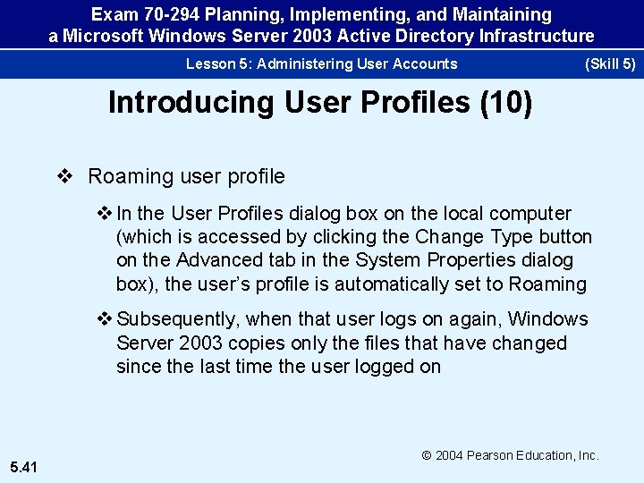 Exam 70 -294 Planning, Implementing, and Maintaining a Microsoft Windows Server 2003 Active Directory