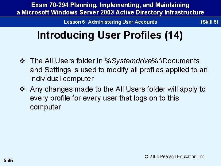 Exam 70 -294 Planning, Implementing, and Maintaining a Microsoft Windows Server 2003 Active Directory