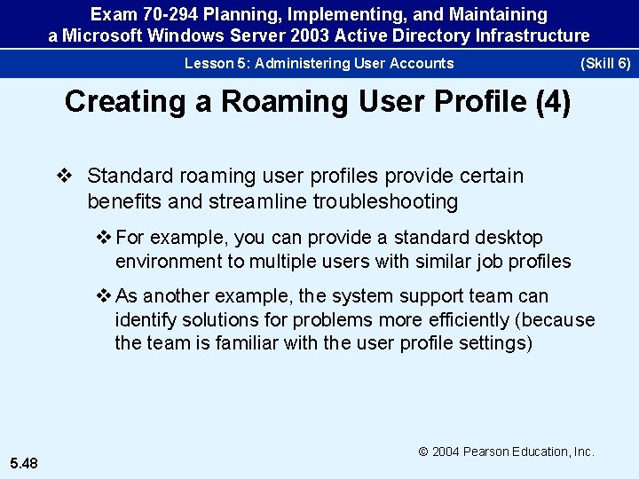 Exam 70 -294 Planning, Implementing, and Maintaining a Microsoft Windows Server 2003 Active Directory