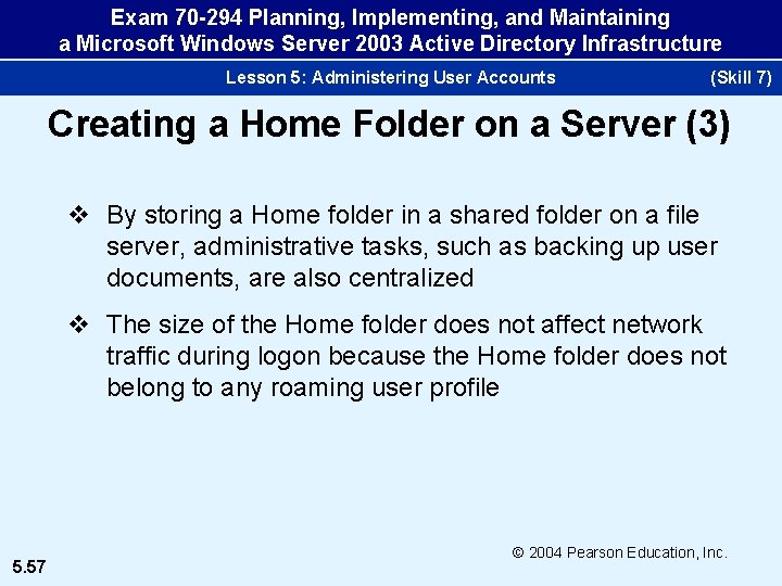 Exam 70 -294 Planning, Implementing, and Maintaining a Microsoft Windows Server 2003 Active Directory