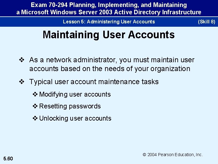 Exam 70 -294 Planning, Implementing, and Maintaining a Microsoft Windows Server 2003 Active Directory