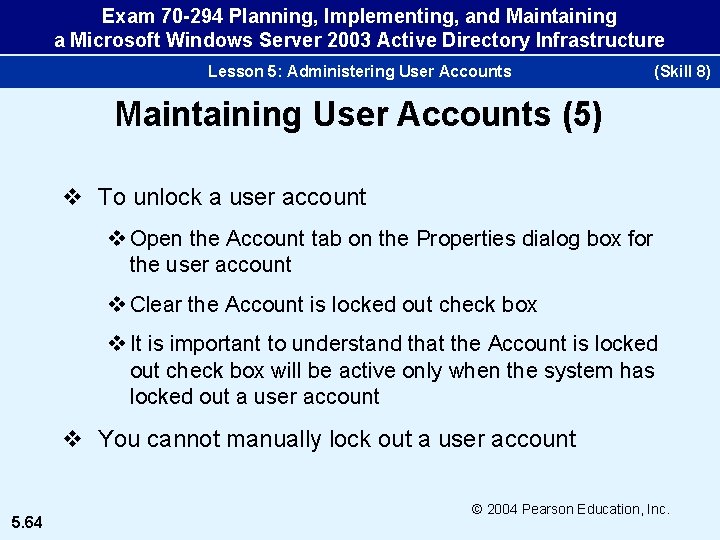 Exam 70 -294 Planning, Implementing, and Maintaining a Microsoft Windows Server 2003 Active Directory