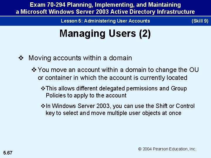 Exam 70 -294 Planning, Implementing, and Maintaining a Microsoft Windows Server 2003 Active Directory