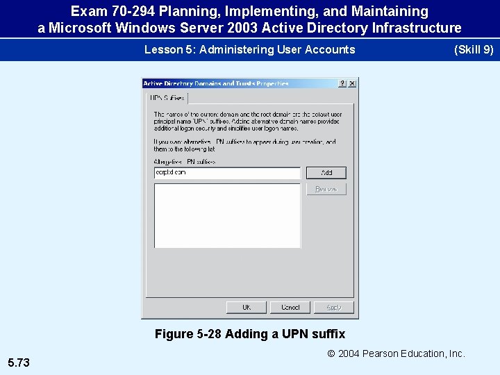 Exam 70 -294 Planning, Implementing, and Maintaining a Microsoft Windows Server 2003 Active Directory