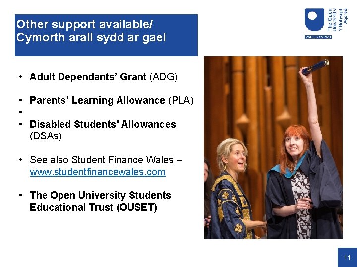 Other support available/ Cymorth arall sydd ar gael • Adult Dependants’ Grant (ADG) •