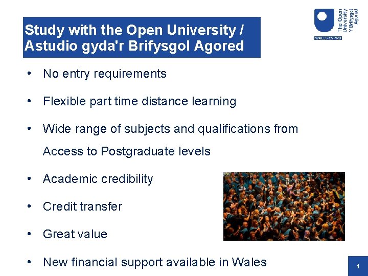 Study with the Open University / Astudio gyda'r Brifysgol Agored • No entry requirements Study with the Open University / Astudio gyda'r Brifysgol Agored • No entry requirements