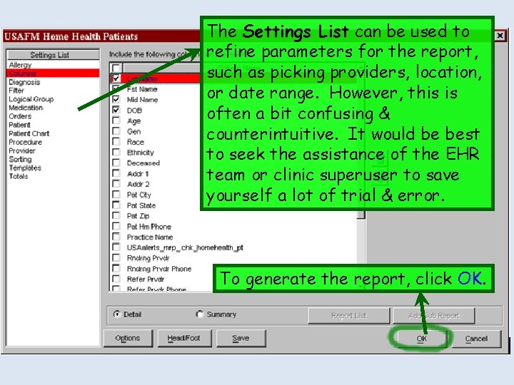 The Settings List can be used to refine parameters for the report, such as