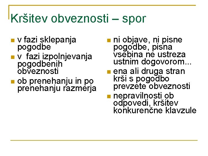 Kršitev obveznosti – spor v fazi sklepanja pogodbe v fazi izpolnjevanja pogodbenih obveznosti ob